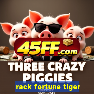 rack fortune tiger